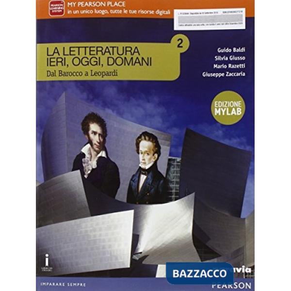 LETTERATURA IERI, OGGI, DOMANI 2 DA BAROCCO A LEOPARDI MYLAB