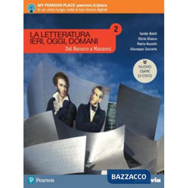 LA LETTERATURA IERI, OGGI, DOMANI 2 DAL BAROCCO A MANZONI ED