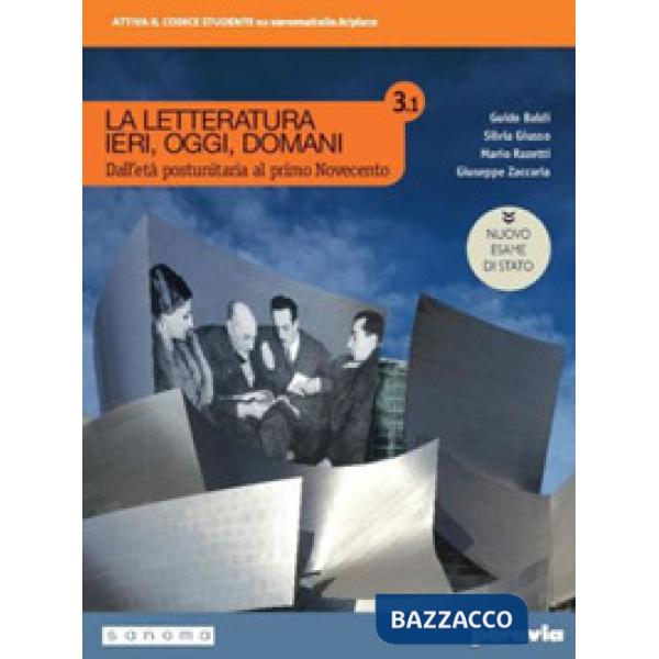 LA LETTERATURA IERI, OGGI, DOMANI 3/1 ED. NUOVO ESAME STATO