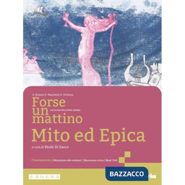 FORSE UN MATTINO ANTOLOGIA DI MITO ED EPICA