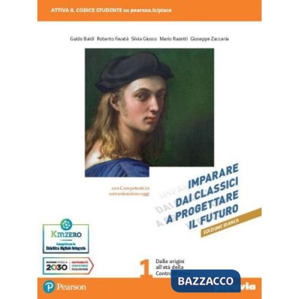 IMPARARE DAI CLASSICI A PROGETTARE IL FUTURO EDIZIONE BIANCA 1 TIPO C