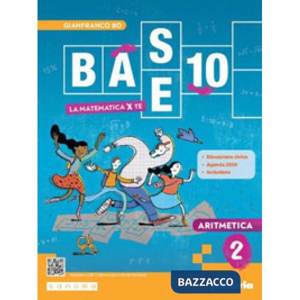 BASE 10 - LA MATEMATICA PER TE - 2