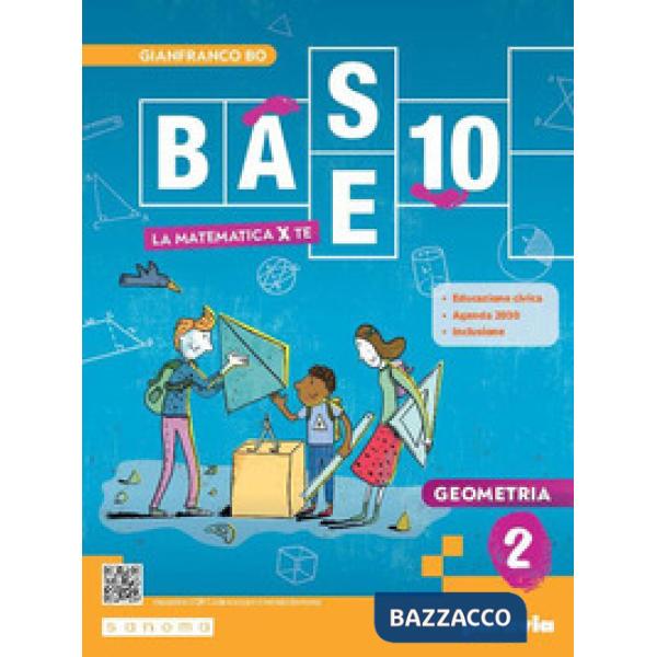 BASE 10 - LA MATEMATICA PER TE - 2
