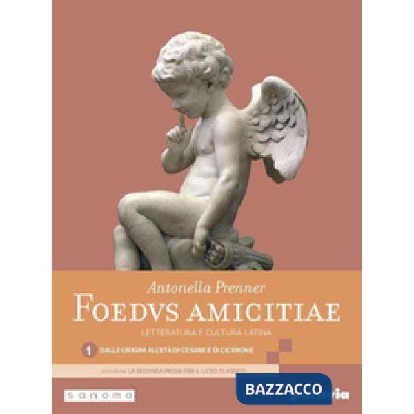 FOEDUS AMICITIAE 1 CON LA SECONDA PROVA PER IL LICEO CLASSIC