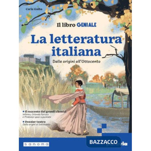 IL LIBRO GENIALE - LA LETTERATURA ITALIANA DALLE ORIGINI ALL
