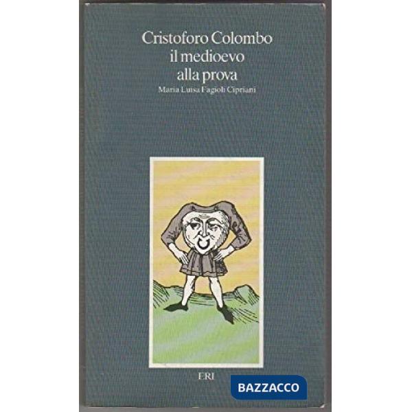 Cristoforo Colombo. Il Medioevo alla prova