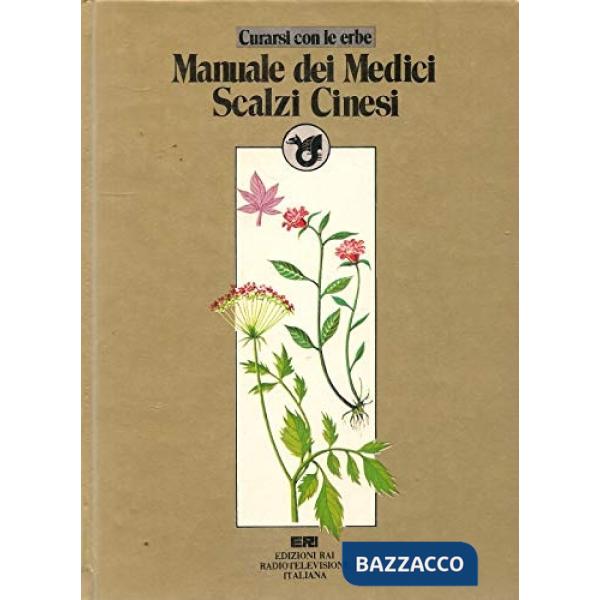Manuale dei medici scalzi cinesi. Curarsi con le erbe
