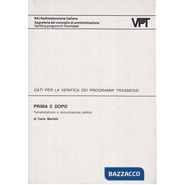 Prima e dopo. Tematizzazione e comunicazione politica