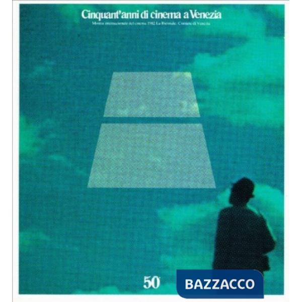 Cinquant'anni di cinema a Venezia