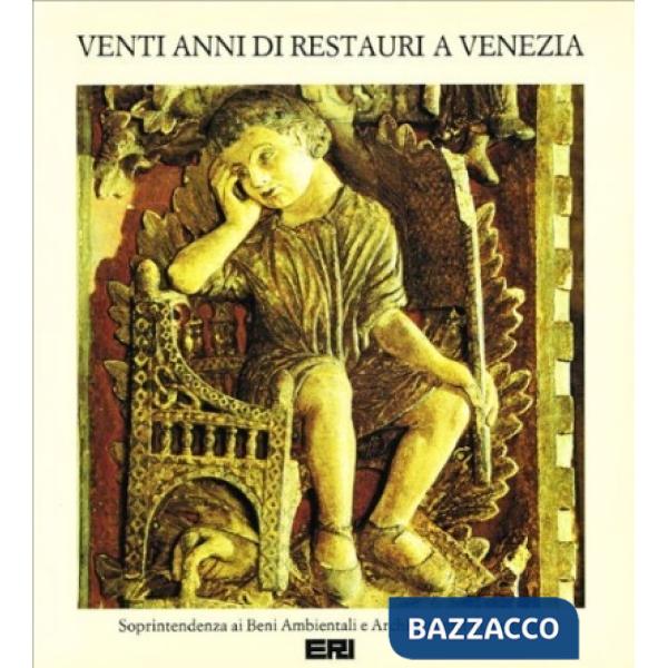 Venti anni di restauri a Venezia