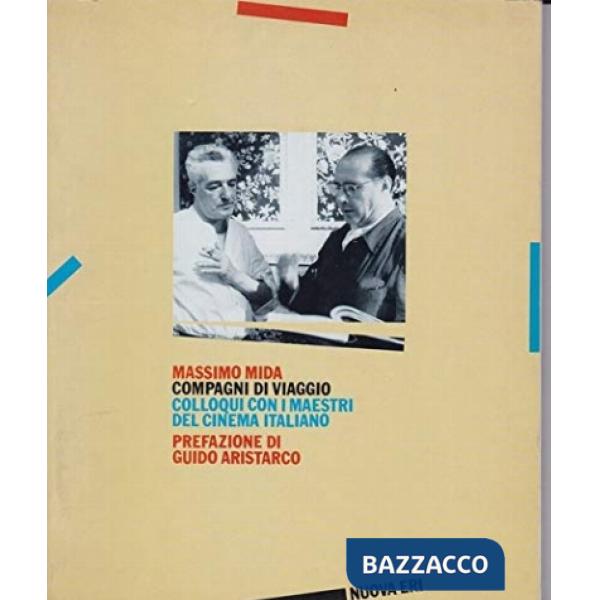 Compagni di viaggio: colloqui con i maestri del cinema italiano