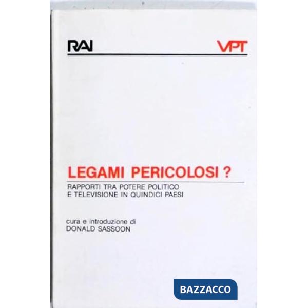 Legami pericolosi? Rapporti tra potere politico e televisione in quindici paesi