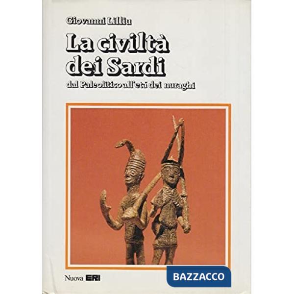 Civiltà dei sardi. Dal paleolitico all'età dei nuraghi (La)
