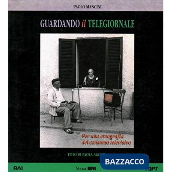 Guardando il telegiornale. Per una etnografia del consumo televisivo