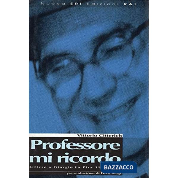 Professore mi ricordo. Lettere a Giorgio La Pira 1981-1991