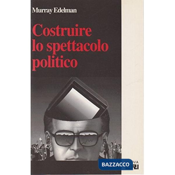 Spettacolo della politica (Lo)