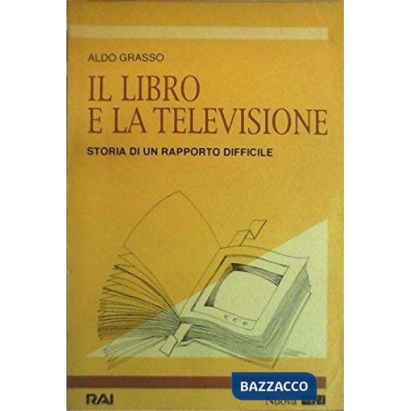 Libro e la televisione. Storia di un rapporto difficile (Il)