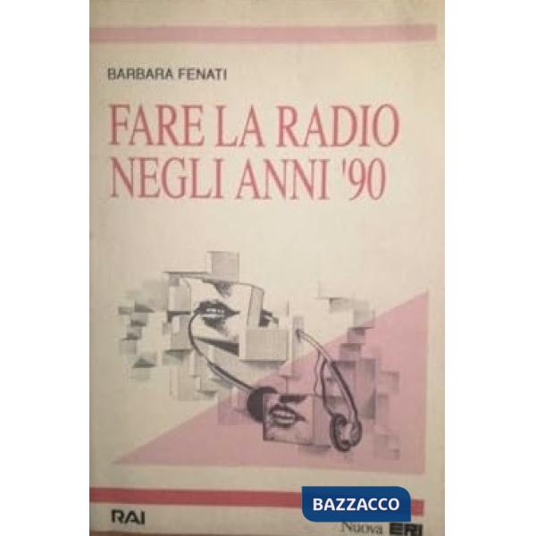 Fare la radio negli anni '90