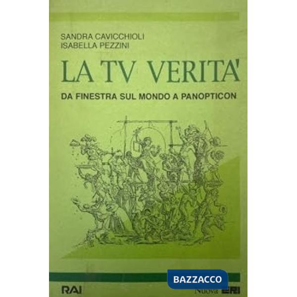 Tv verità. Da «Finestra sul mondo» a «Panopticon» (La)