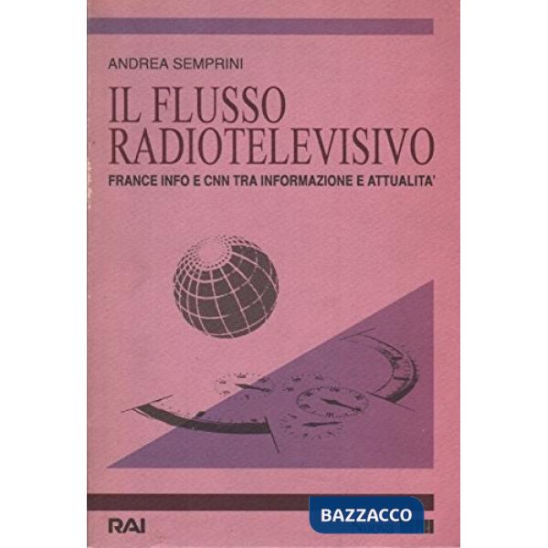 Flusso radiotelevisivo. France Info e CNN tra informazione e attualità (Il)