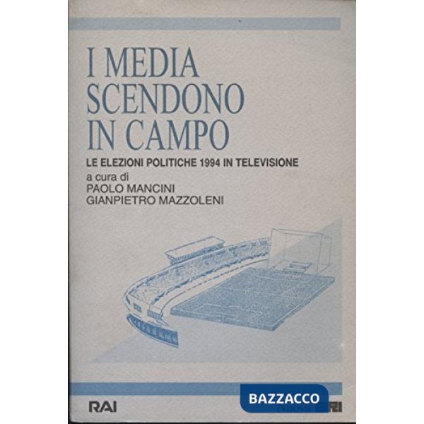 Media scendono in campo. Le elezioni politiche 1994 in Tv (I)