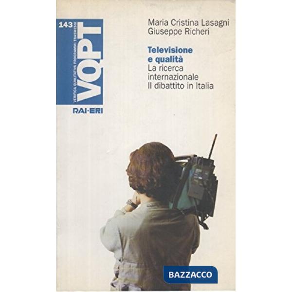 Televisione e qualità. La ricerca internazionale. Il dibattito in Italia