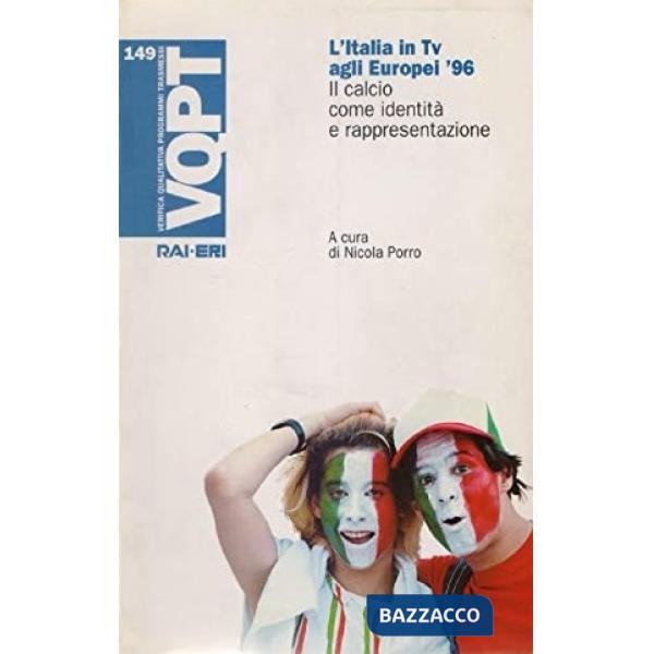 Italia in Tv agli Europei '96. Il calcio come identità e rappresentazione (L')