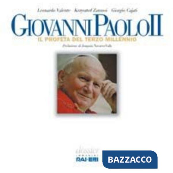 Giovanni Paolo II. Il profeta del terzo millennio