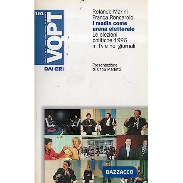 Media come arena elettorale. Le elezioni politiche 1996 in Tv e nei giornali (I)