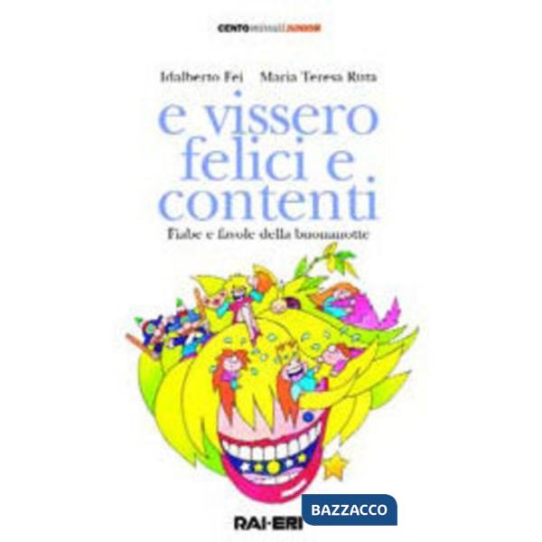 E vissero felici e contenti. Fiabe e favole della buonanotte. Con audiocassetta