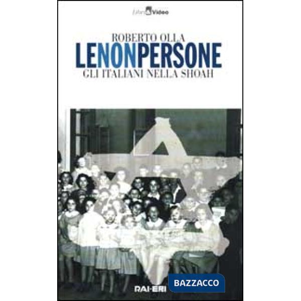 Non persone. Gli italiani nella Shoah (Le)