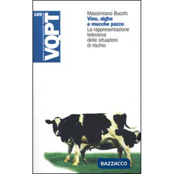 Vino, alghe e mucche pazze. La rappresentazione televisiva delle situazioni di rischio