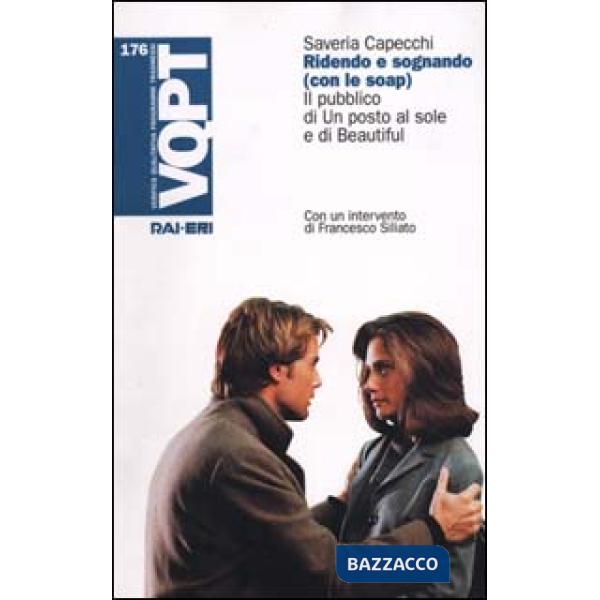 Ridendo e sognando (con le soap). Il pubblico di «Un posto al sole» e di «Beautiful»