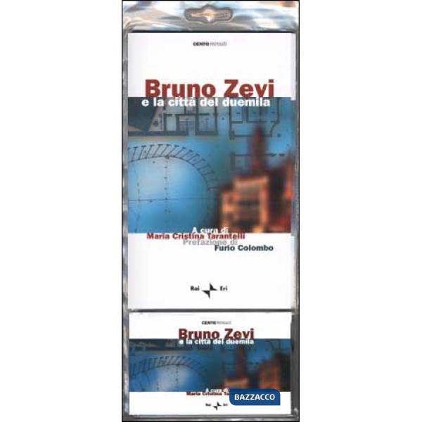 Bruno Zevi e la città del duemila. Con audiocassetta