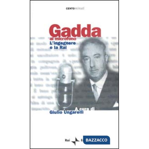 Gadda al microfono. L'ingegnere e la Rai