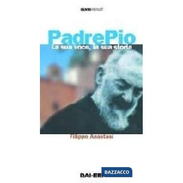 Padre Pio. La sua voce, la sua storia. Con audiocassetta
