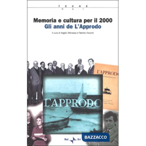 Memoria e cultura per il 2000. Gli anni de L'Approdo. Con CD-ROM