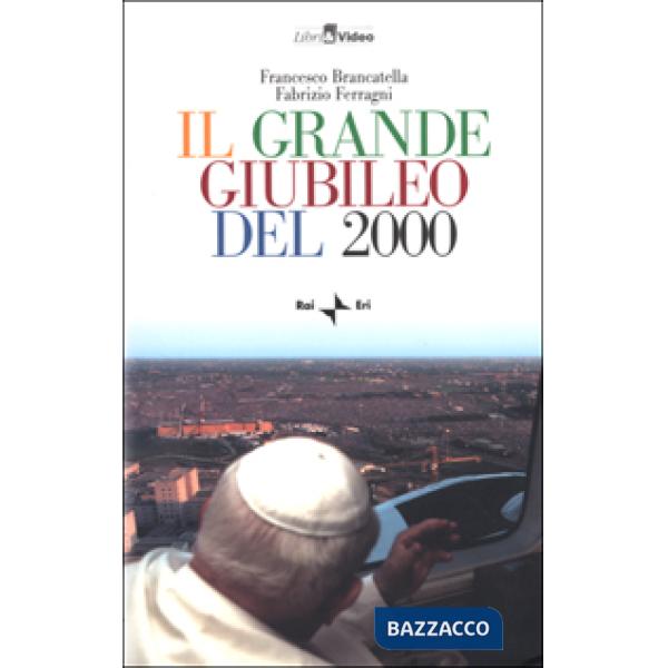 Grande Giubileo del 2000. Con videocassetta (Il)