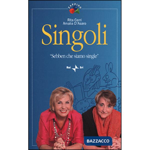 Singoli. «Sebben che siamo single»