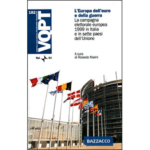 Europa dell'euro e della guerra. La campagna elettorale europea 1999 in Italia e in sette paesi dell'Unione (L')