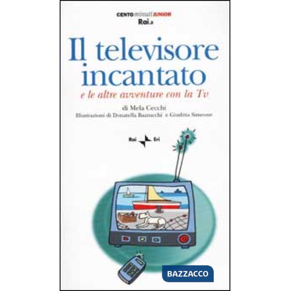 Televisore incantato. E altre avventure con la Tv. Con audiocassetta (Il)