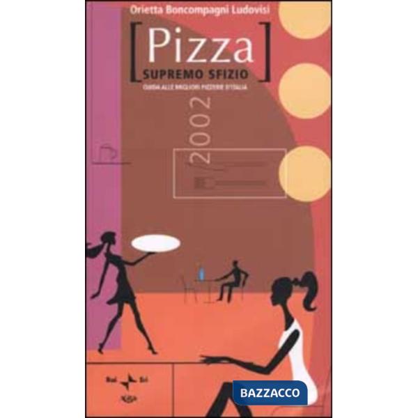 Guida alle migliori pizzerie d'Italia. Pizza supremo sfizio
