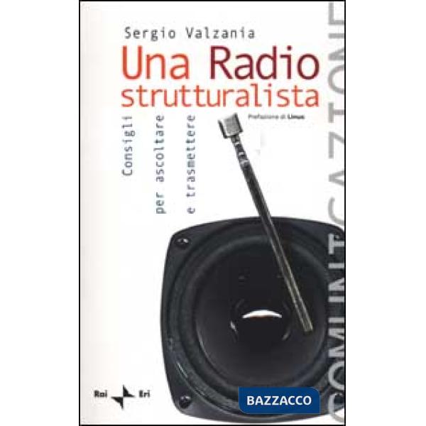 Radio strutturalista. Consigli per ascoltare e trasmettere (Una)