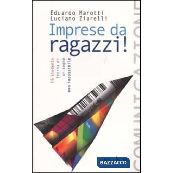 Imprese da ragazzi! IG Students Storia di un sogno non impossibile