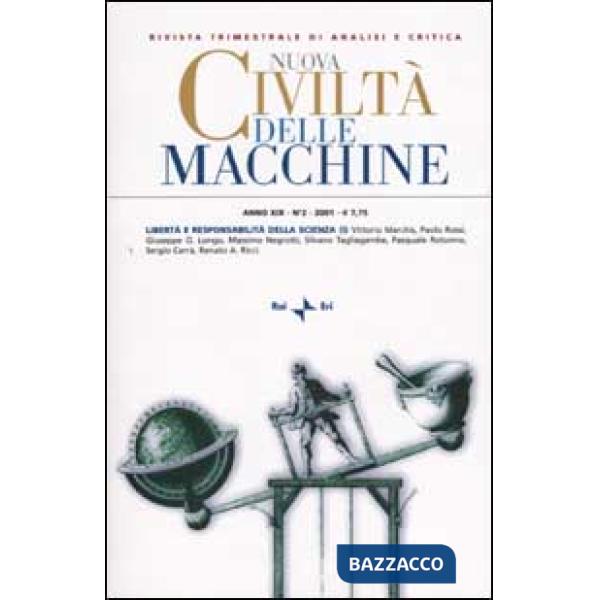 Nuova Civiltà delle Macchine (2001). Vol. 2: Libertà e responsabilità della scienza (I)