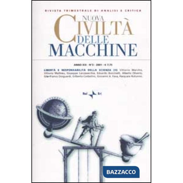 Nuova Civiltà delle Macchine (2001). Vol. 3: Libertà e responsabilità della scienza (II)