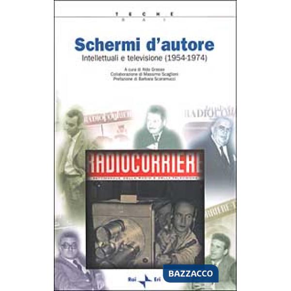 Schermi d'autore. Intellettuali e televisione (1954-1974)