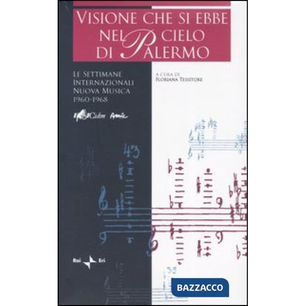 Visione che si ebbe sul cielo di Palermo. Le settimane internazionali. Nuova musica 1960-1968. Con 2 CD Audio