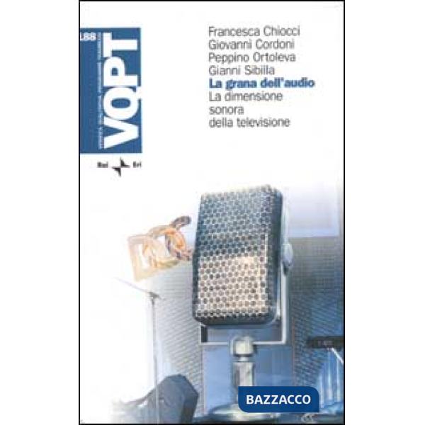 Grana dell'audio. La dimensione sonora della televisione (La)