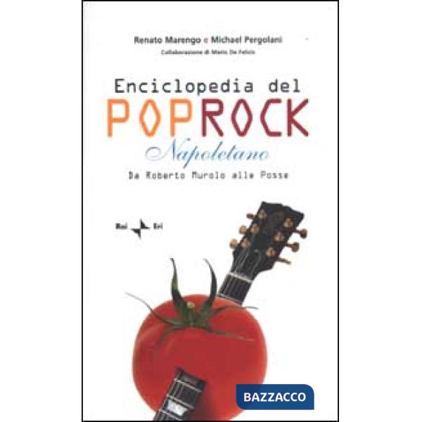 Enciclopedia del poprock napoletano. Da Roberto Murolo alle Posse
